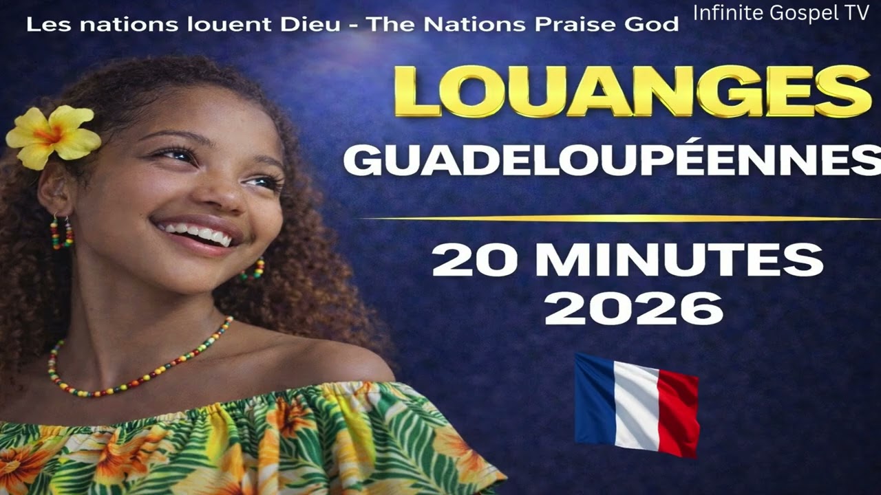 🇬🇵 FEU DE GRÂCE & VICTOIRE 🔥 PUISSANTE LOUANGE GUADELOUPÉENNE (20 MIN) | Gospel Français & Créole
