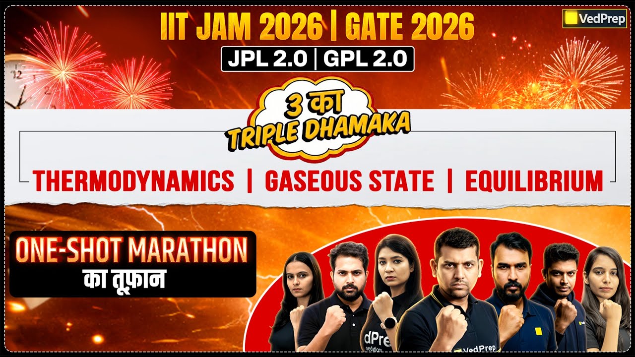 3 Ka Triple Dhamaka 🔥One Shot Marathon | IIT JAM & GATE 2026 Chemistry | JPL 2.0 & GPL 2.0 | VedPrep