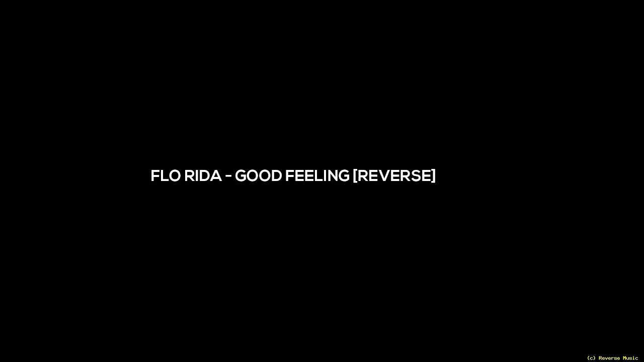 Flo Rida   Good Feeling [Reversed Version]
