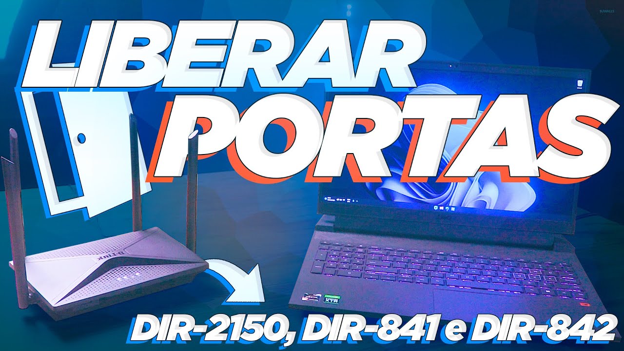 Como liberar as portas dos roteadores DIR-2150, DIR-841 e DIR-842!