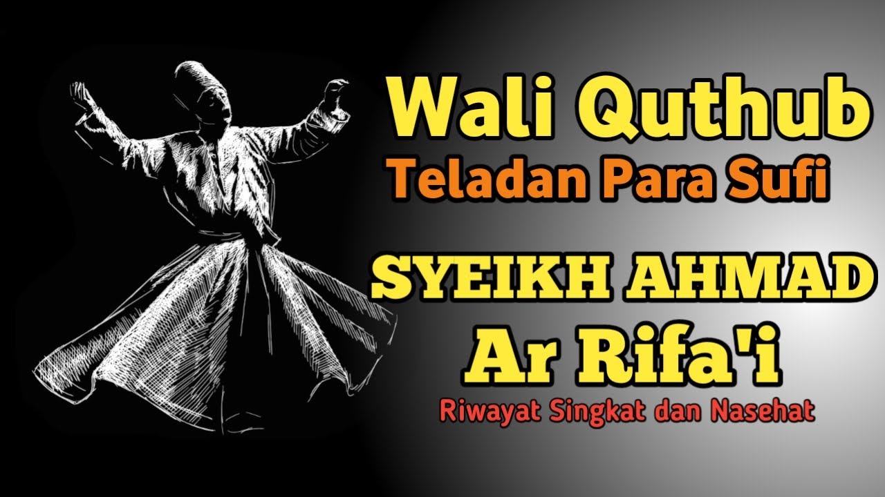 Syekh Ahmad Ar Rifa'i - Wali Qutub