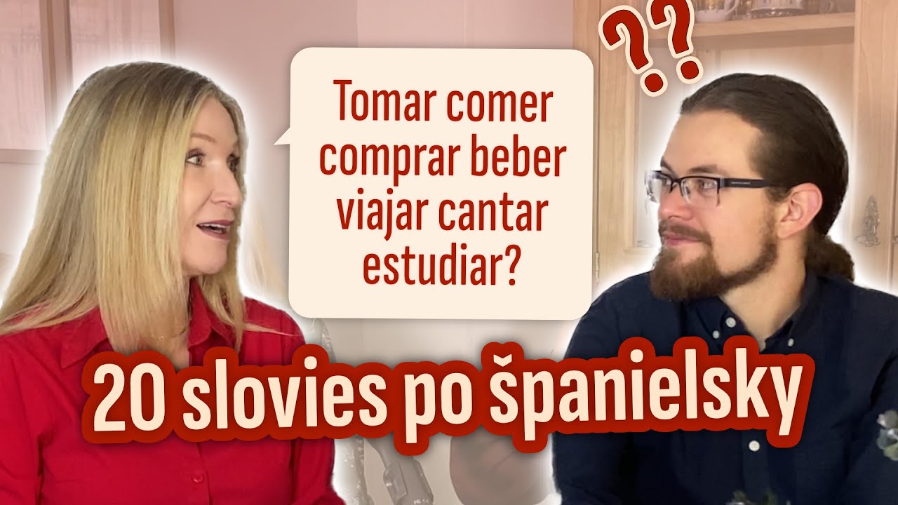 20 základných PRAVIDELNÝCH SLOVIES a ich časovanie - LEKCIA 6 - Kurz základnej španielčiny