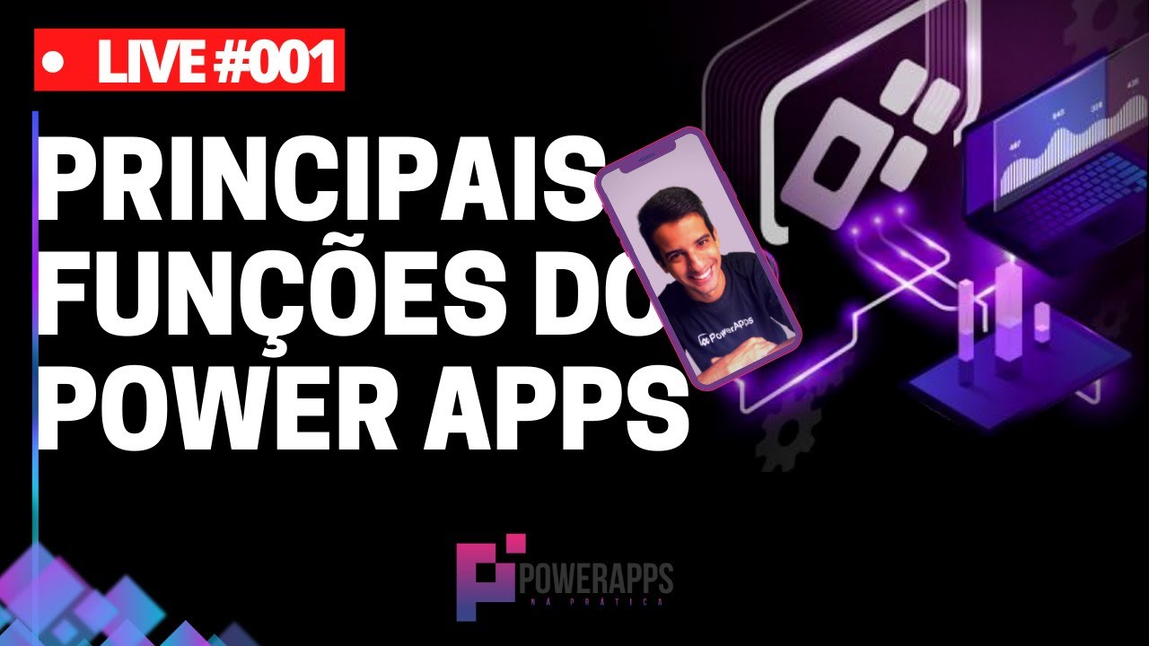 Power Lives 001 | POWER APPS - AS 33 PRINCIPAIS FUNÇÕES DO POWERAPPS