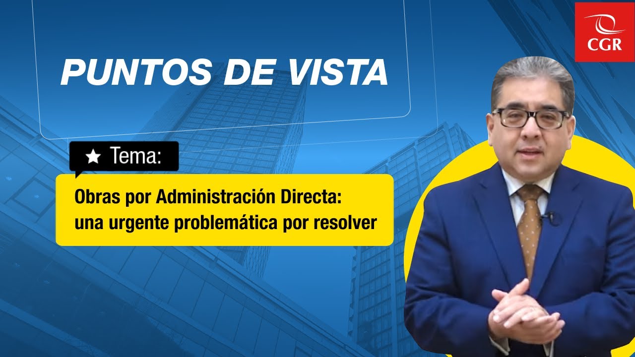 Puntos de Vista | Obras por Administración Directa: una urgente problemática por resolver