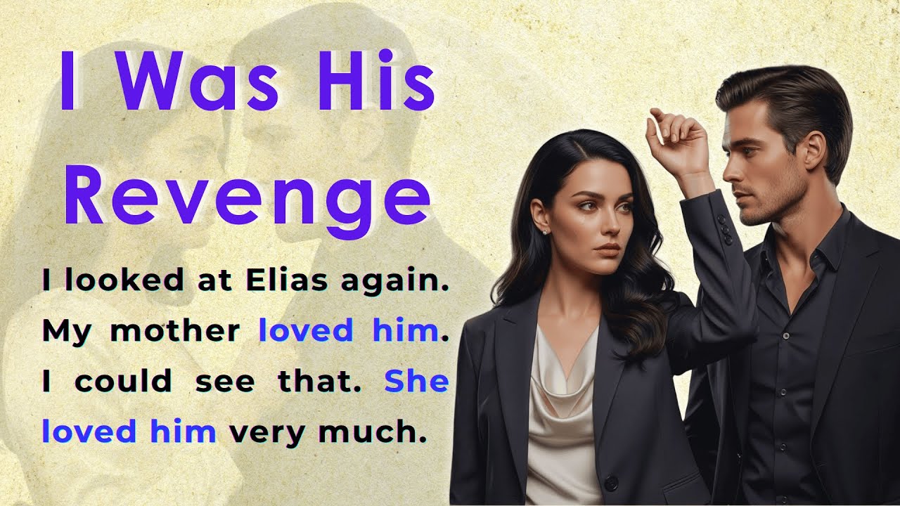I Was His Revenge | Learn English Through Story Level 2 | Story Telling English