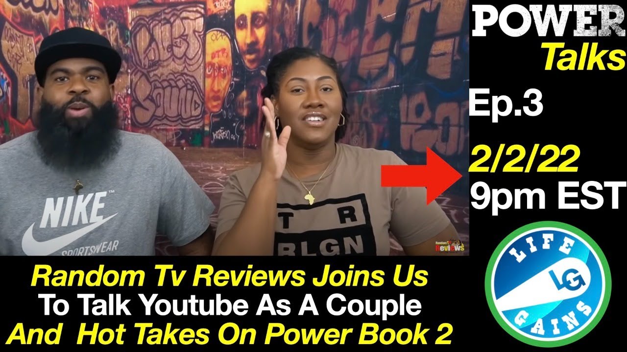 Power Talks [Episode 3] Random Tv Reviews Talk Being A Youtube Couple And Power Book 2 Ghost
