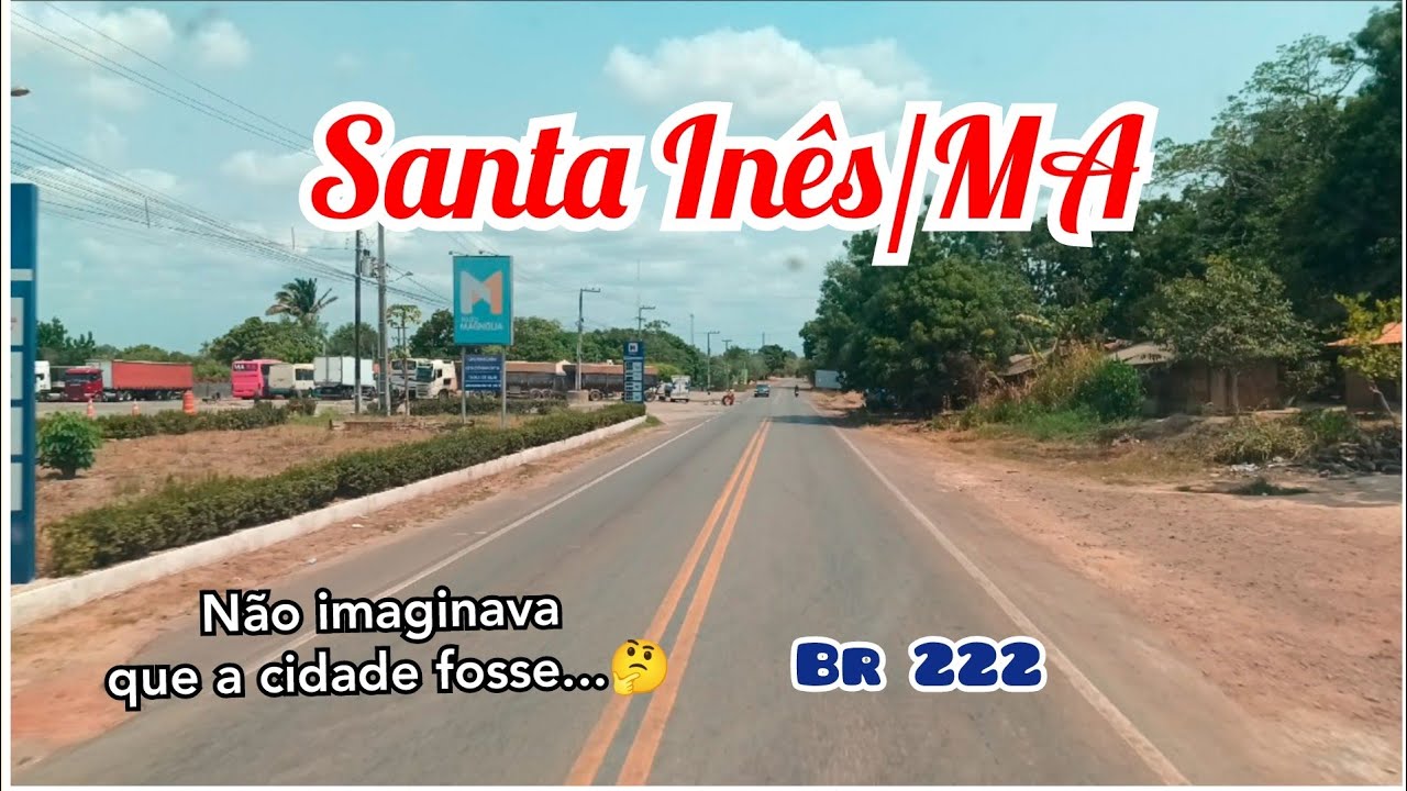 Br 222 - Cidade de Santa Inês/MA