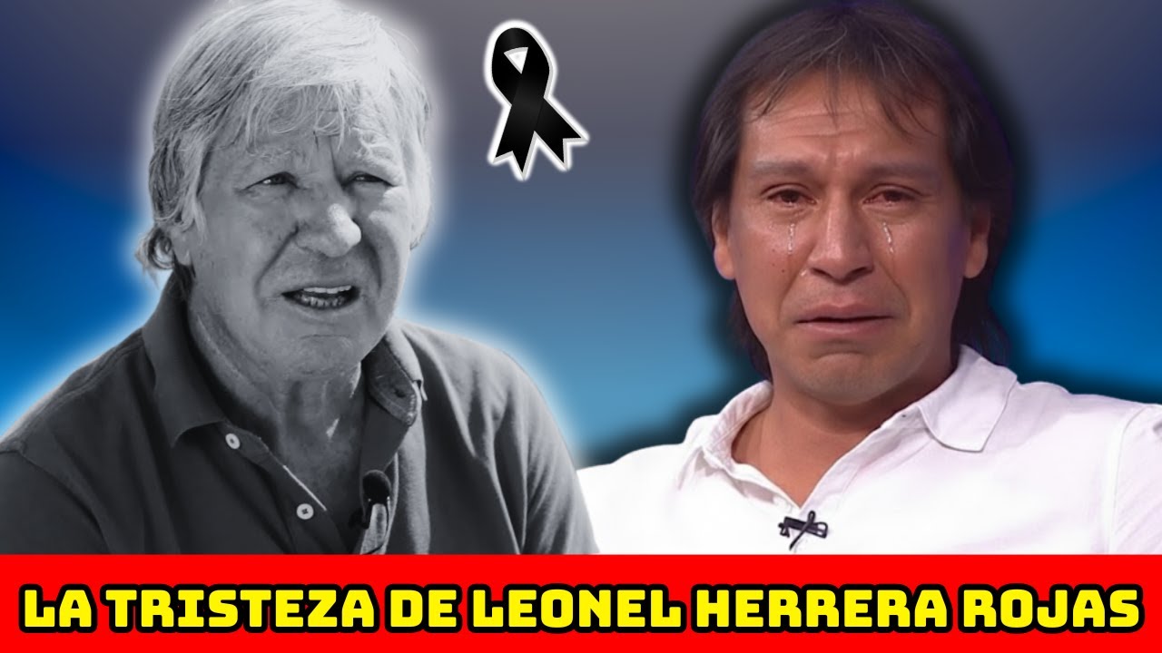 💔 La vida y el tr&aacute;gico final de Leonel Herrera Rojas: Su hijo llor&oacute; y confirm&oacute; la triste noticia