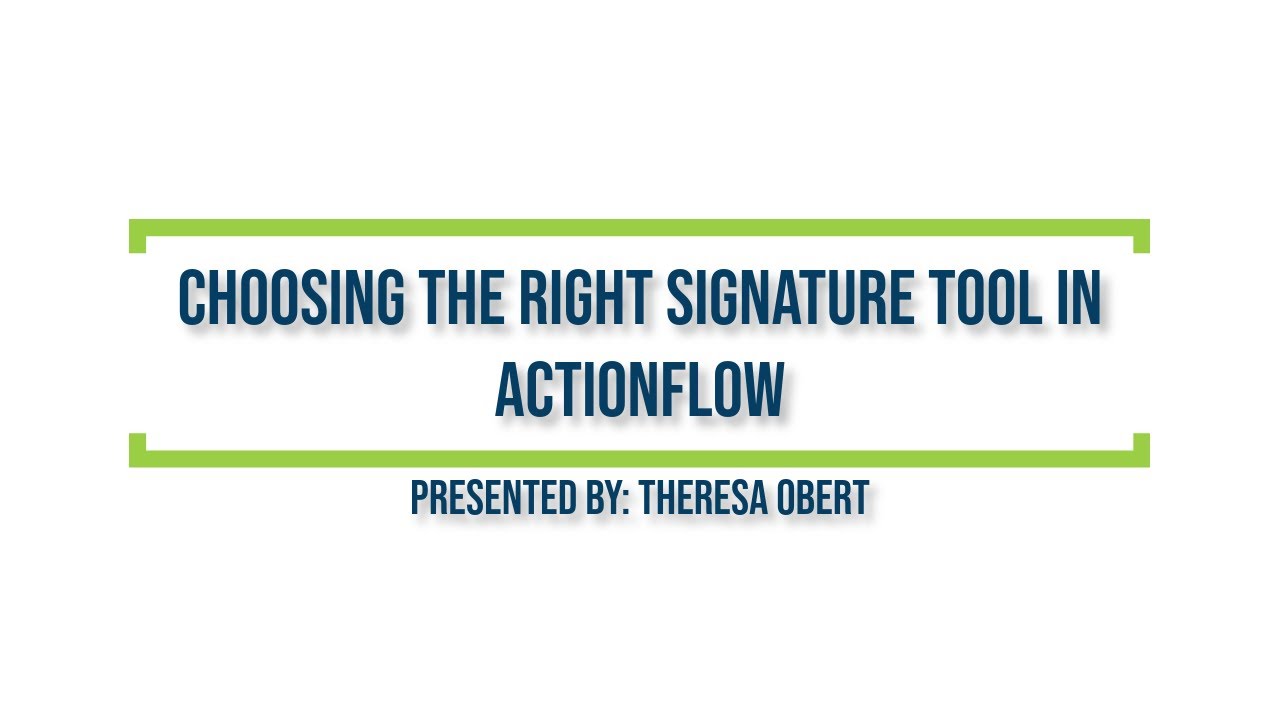 Choose the Right Signature Tool in ActionFlow