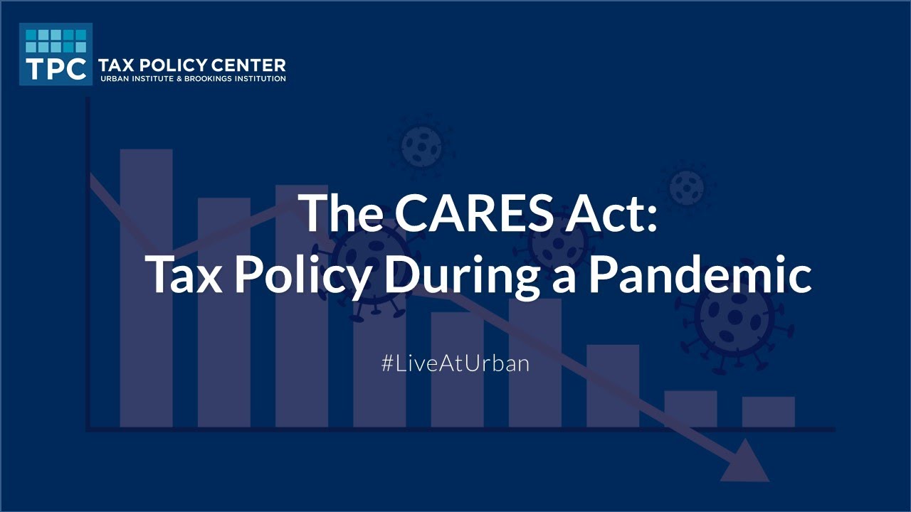 The CARES Act: Tax Policy During a Pandemic