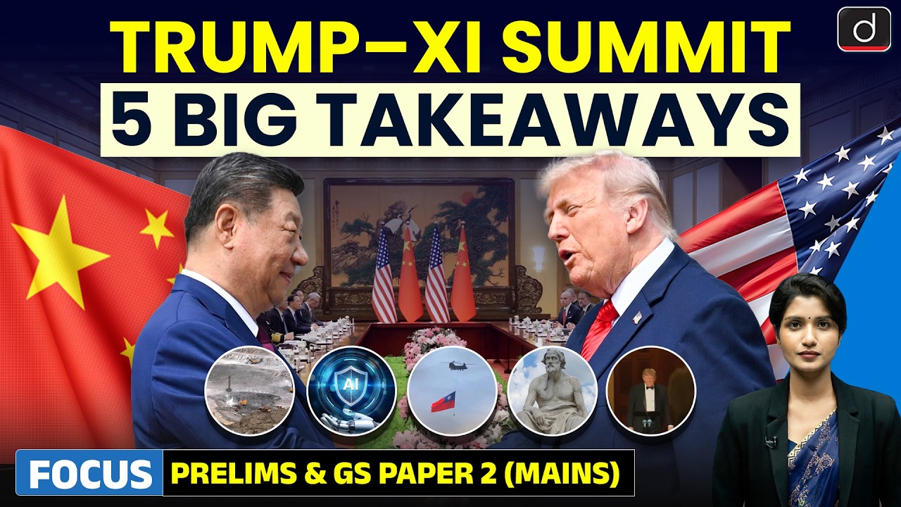 Trump Xi Summit Explained | US China Relations | 5 Key Takeaways | UPSC | Drishti IAS English