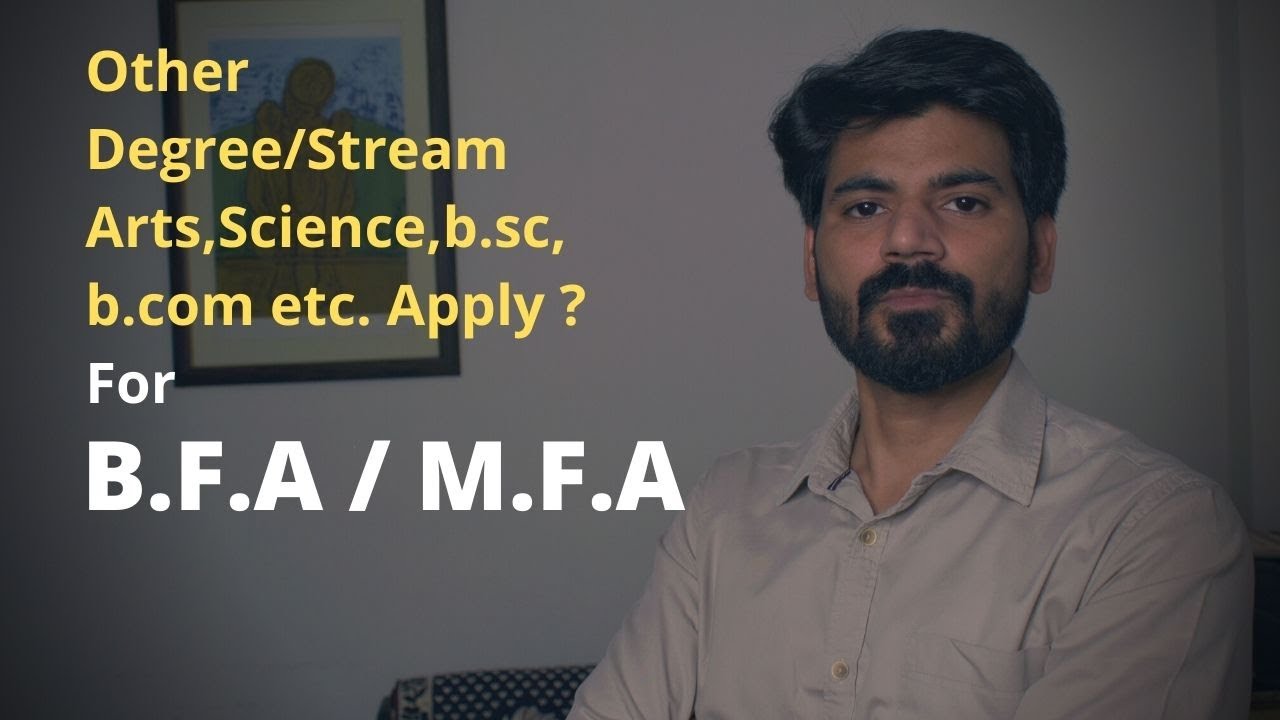 other degree Bcom Bsc etc Apply for bfa/mfa ?