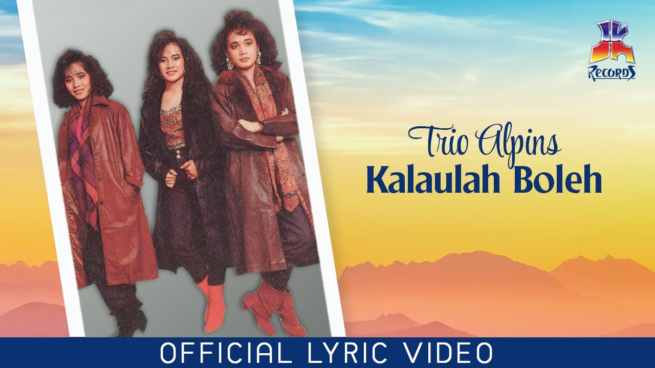 Trio Alpins - Kalaulah Boleh (Official Lyric Video)
