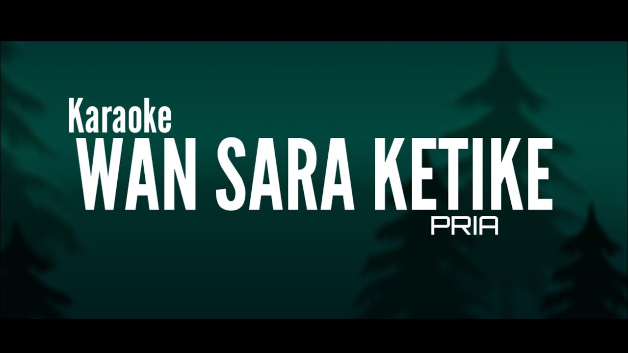Karaoke Gayo WAN SARA KETIKE Nada PRIA versi Warmindo