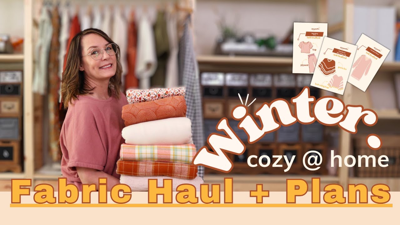 Winter Fabric Haul + Sewing Plans | Cozy at Home Loungewear | 1st Make of the Year | Fall Re-Cap
