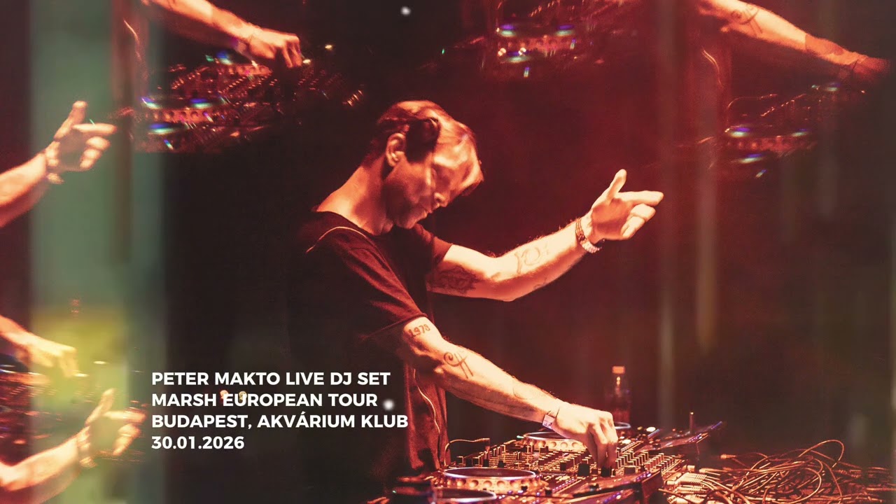 Peter Makto - Live DJ Set After Marsh @ Akvárium Klub, Budapest (Marsh European Tour 30 Jan 2026)