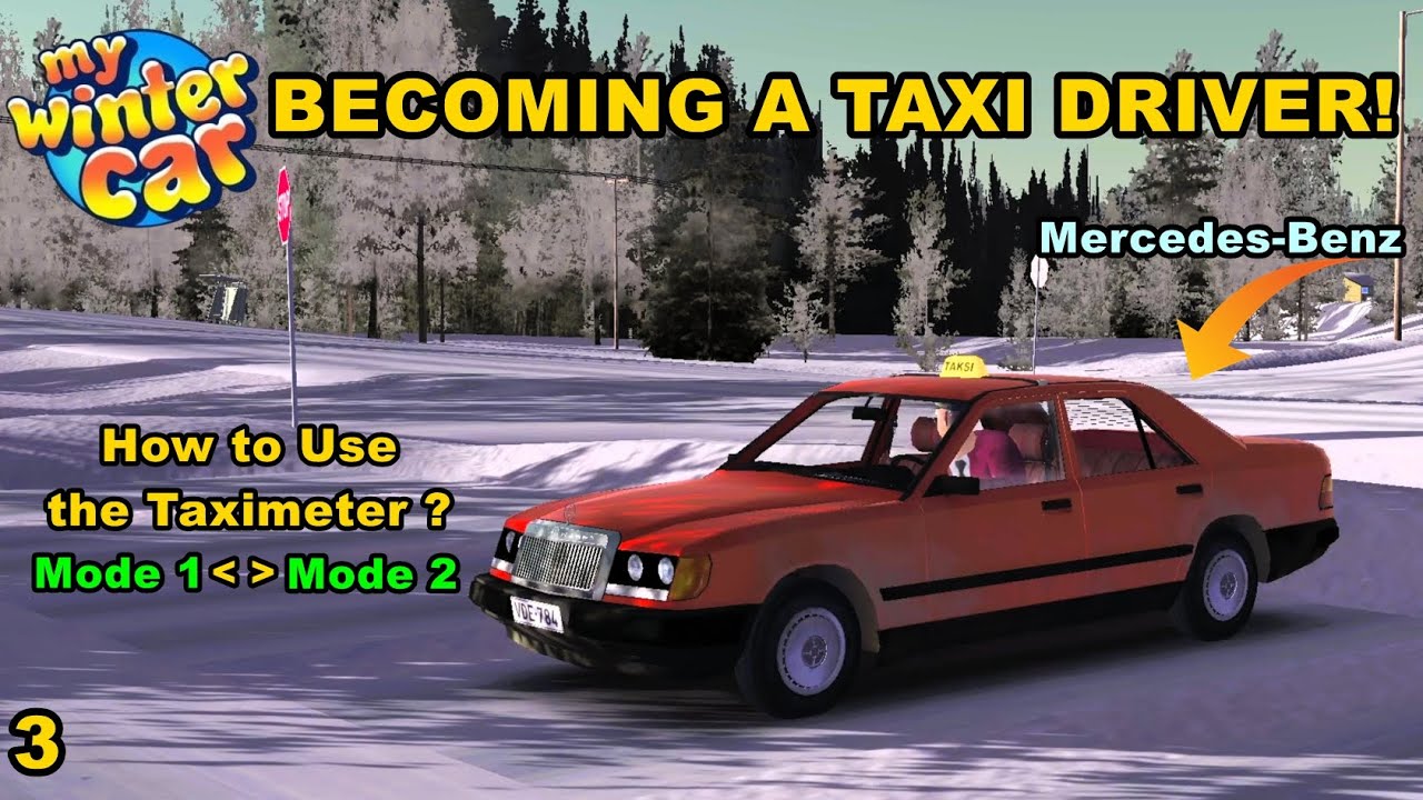 How to Use the Taximeter ? / When to use Modes ? / Becoming a Taxi Driver! / My Winter Car / Part 3
