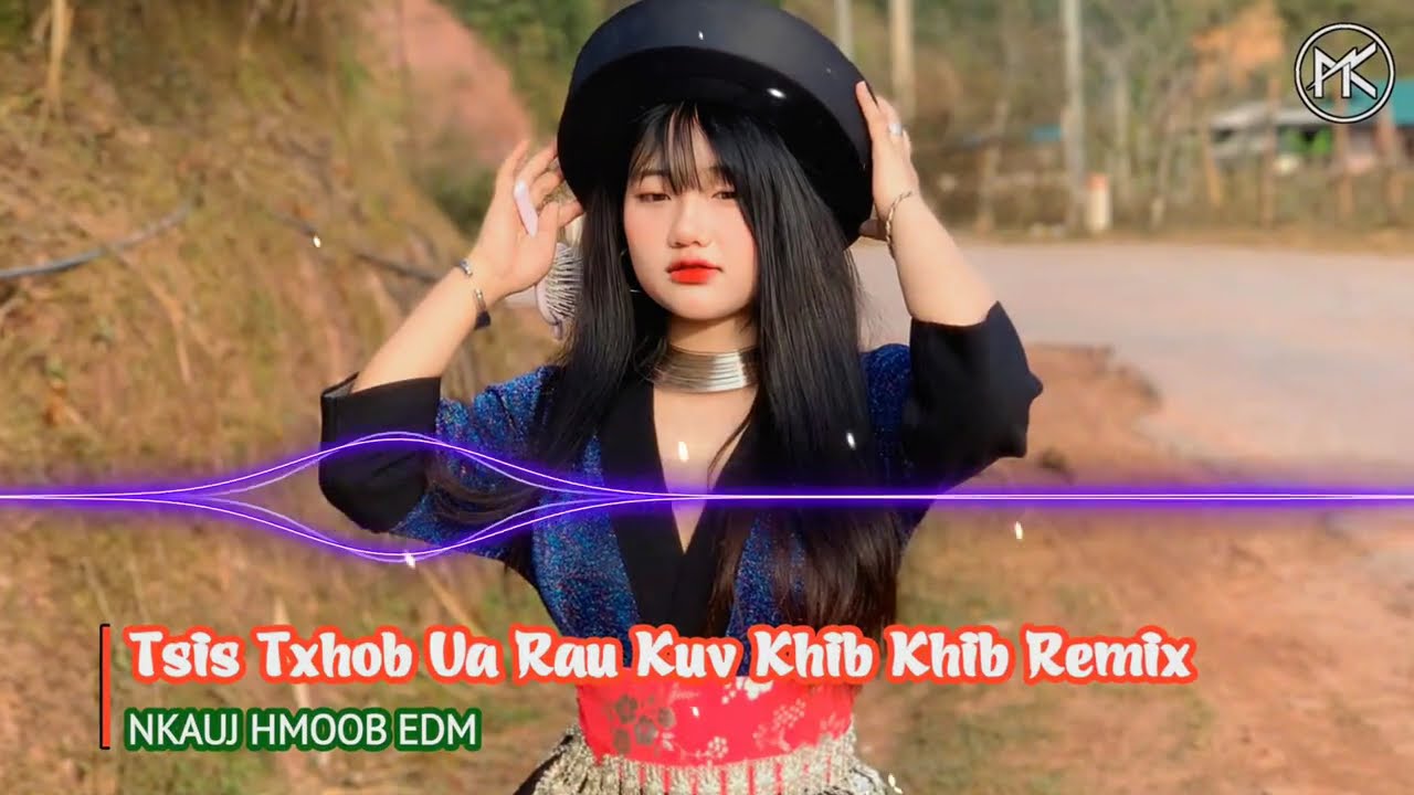 Tsis Txhob Ua Rau Kuv Khib Khib Remix - Ntaj Thoj | Styles HUY PT x Nkauj Hmoob EDM