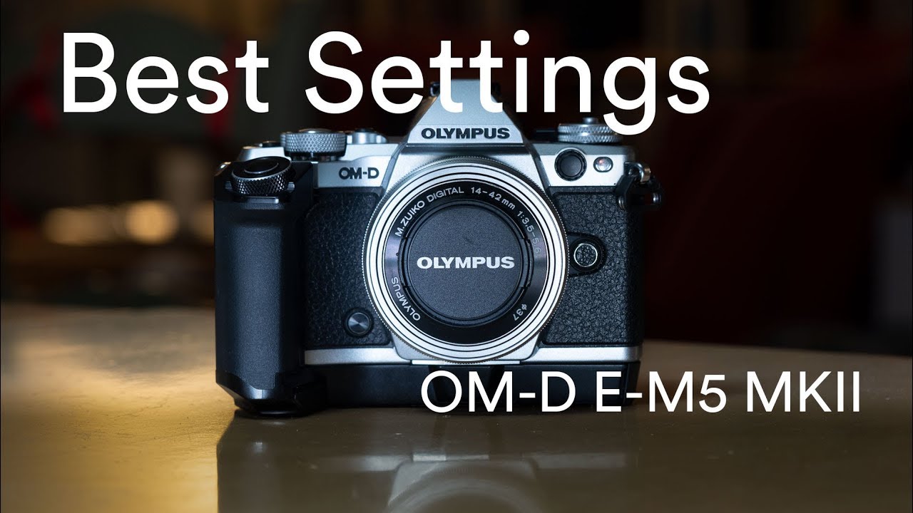 Olympus OM-D E-M5 MkII Лучшие настройки