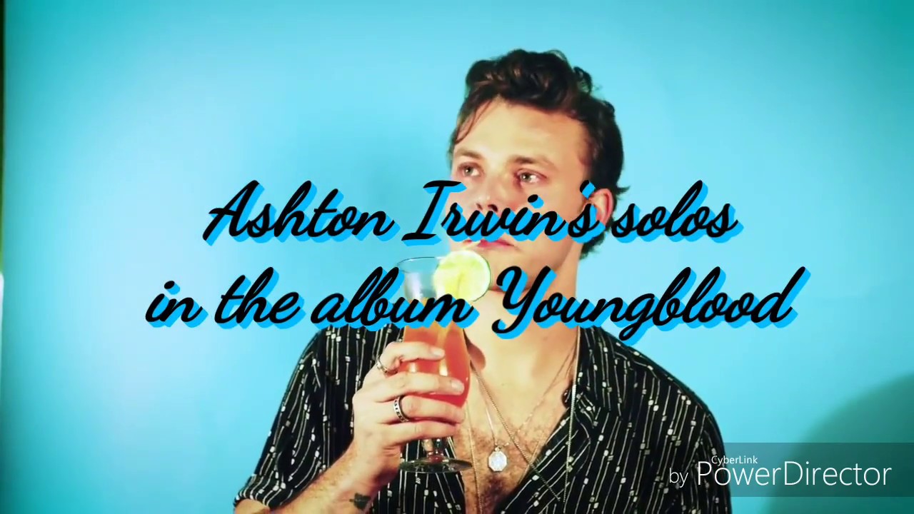 Ashton Irwin's solos in the album Youngblood