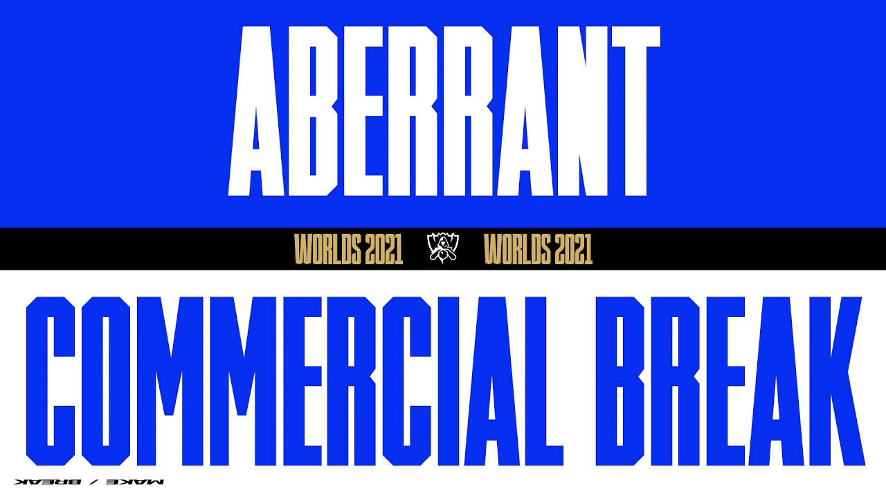 Worlds 2021 | Commercial Break | Aberrant