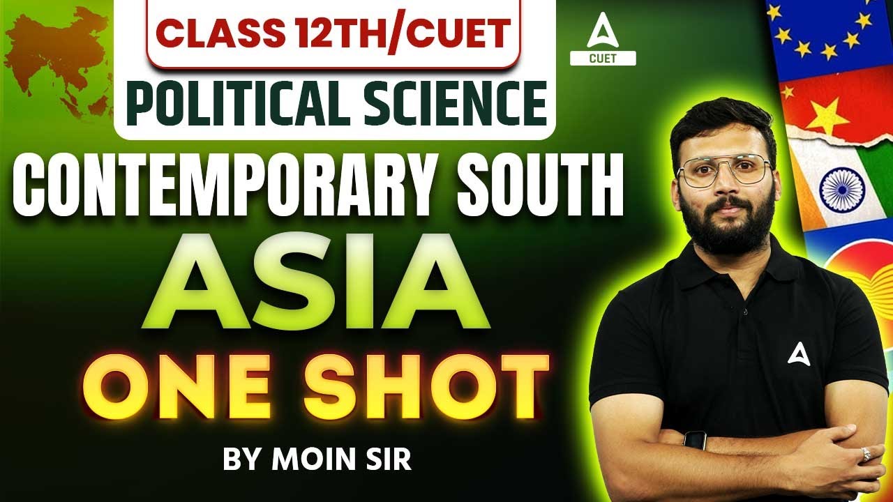Contemporary South Asia Class 12 One Shot | Class 12 & CUET Polity Chapter 5 | Moin Sir