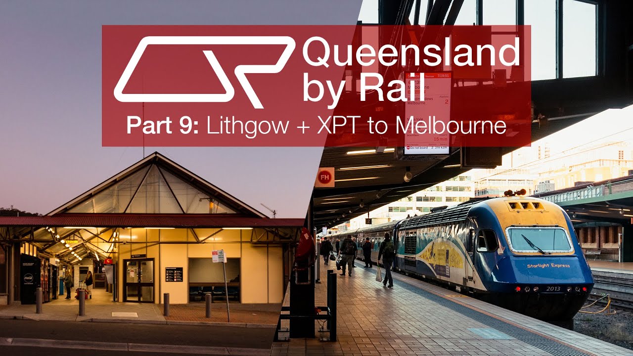Queensland by Rail | Part 9 - Lithgow + XPT to Melbourne