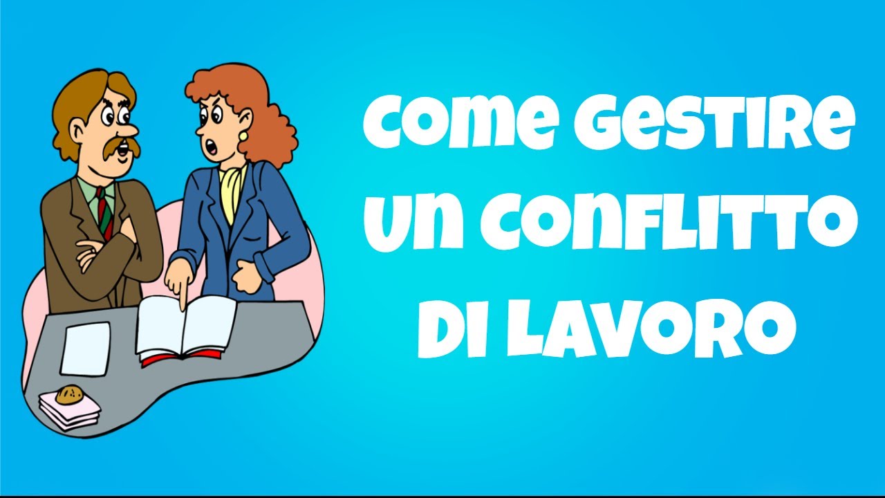 Conflitti Sul Luogo Di Lavoro - Come Gestire Un Collega Difficile