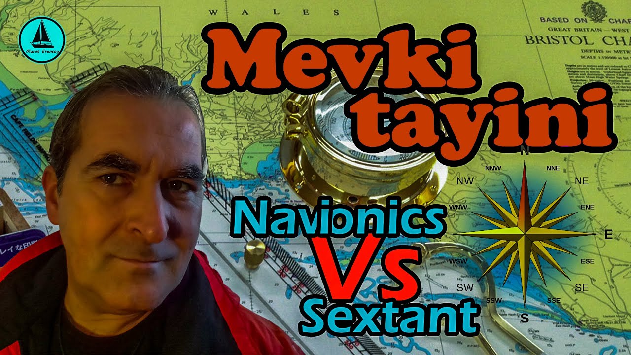 017 : Konum belirleme; Navionics Vs. Sextant