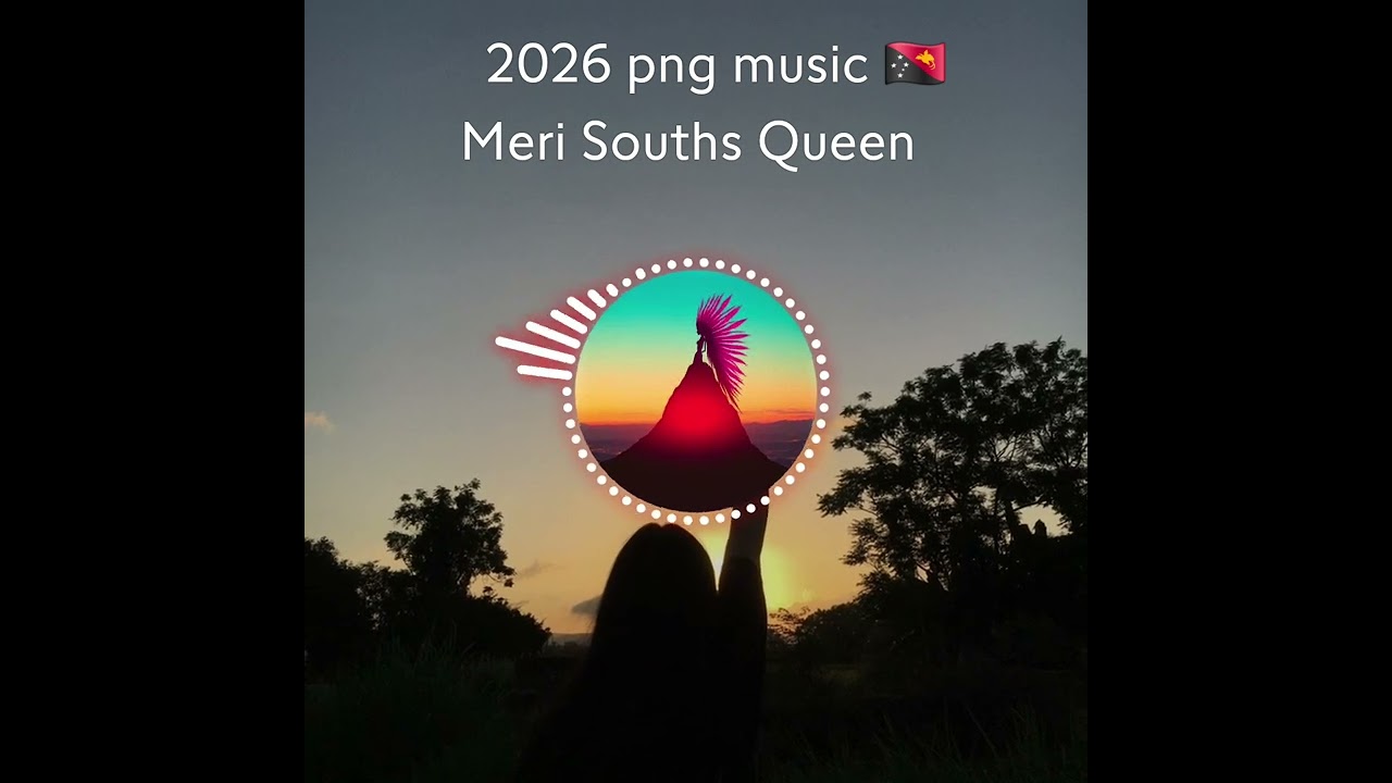 Meri Souths Muruk Queen ≈beko beko≈official music png 2026🇵🇬
