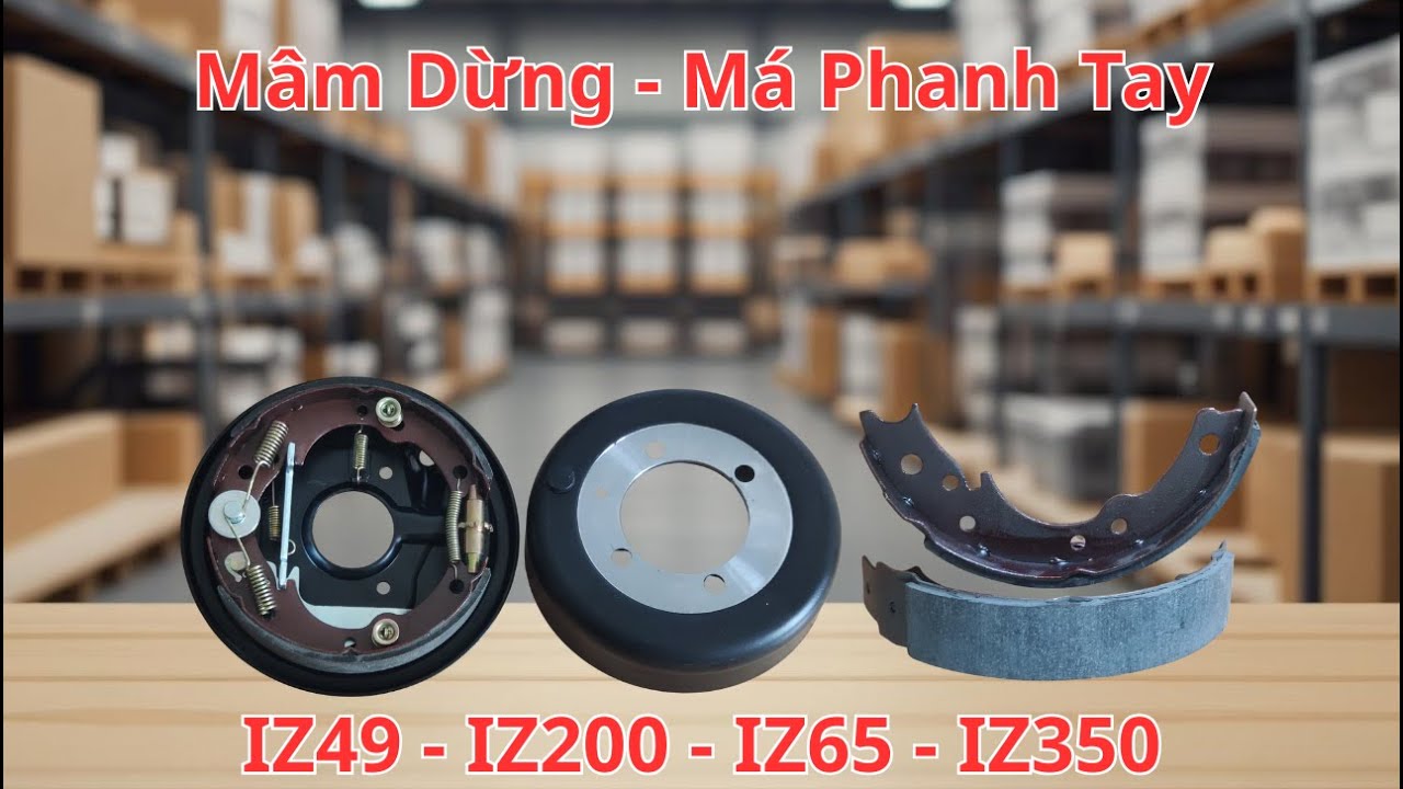 ♦ Phanh Tay IZ65 ♦ Mâm Dừng Thắng Tay IZ65 ♦ Bố Thắng Tay IZ65 ♦ Đĩa Thắng Tay Xe Tải Đô Thành IZ