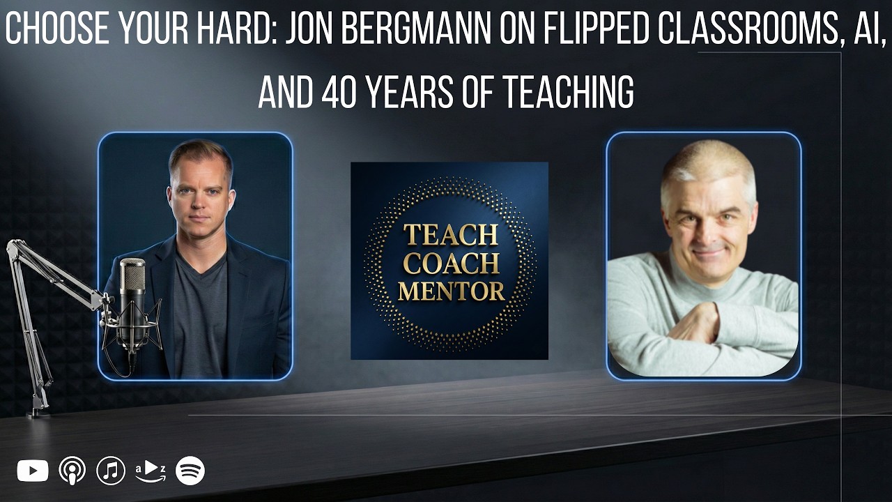 Choose Your Hard: Jon Bergmann on Flipped Classrooms, AI, and 40 Years of Teaching
