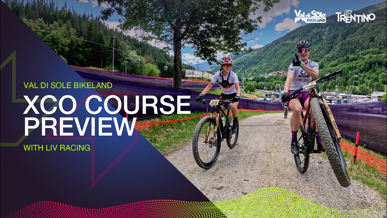 XCO Course Preview with LIV Racing // Val di Sole World Cup 2024