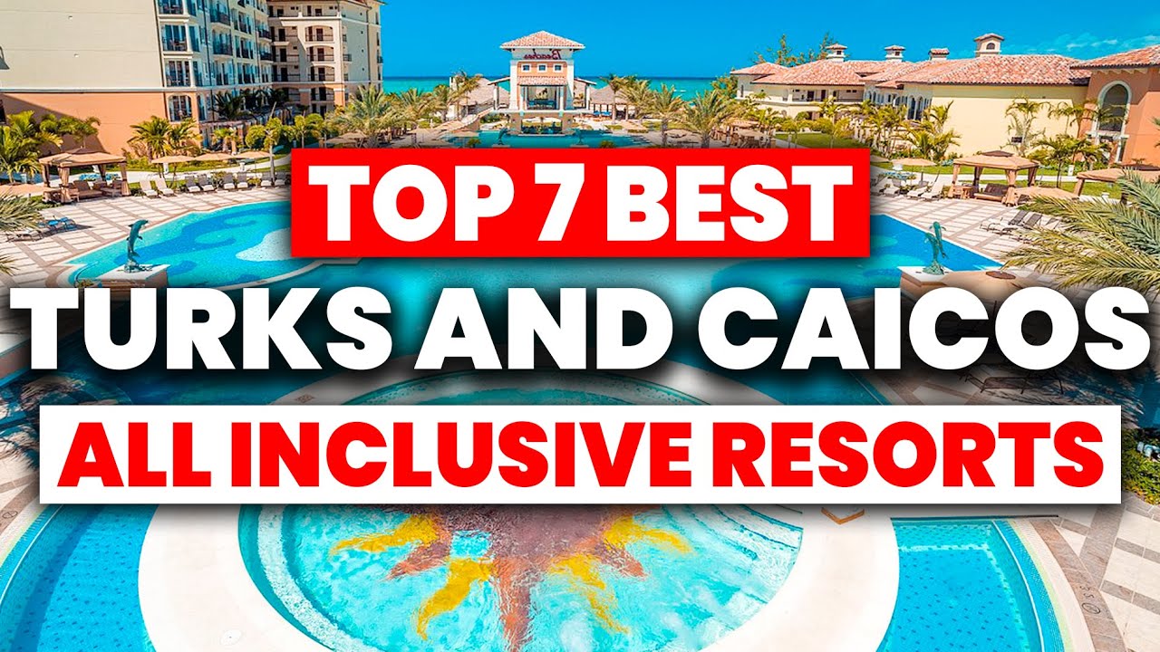 NEW | Top 7 BEST All-Inclusive Resorts In Turks and Caicos (2025)