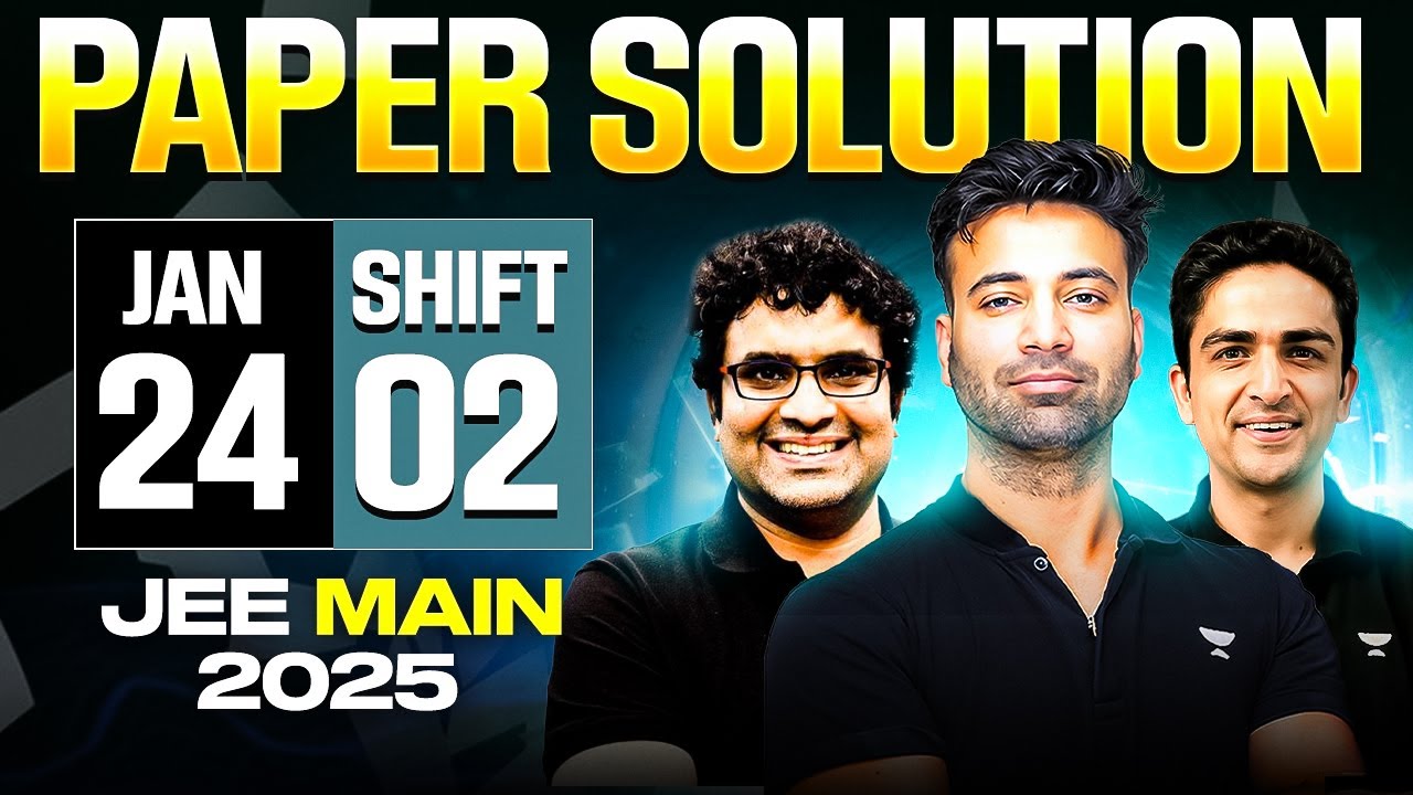 JEE Main 2025 Paper Solution | 24 Jan Shift 2