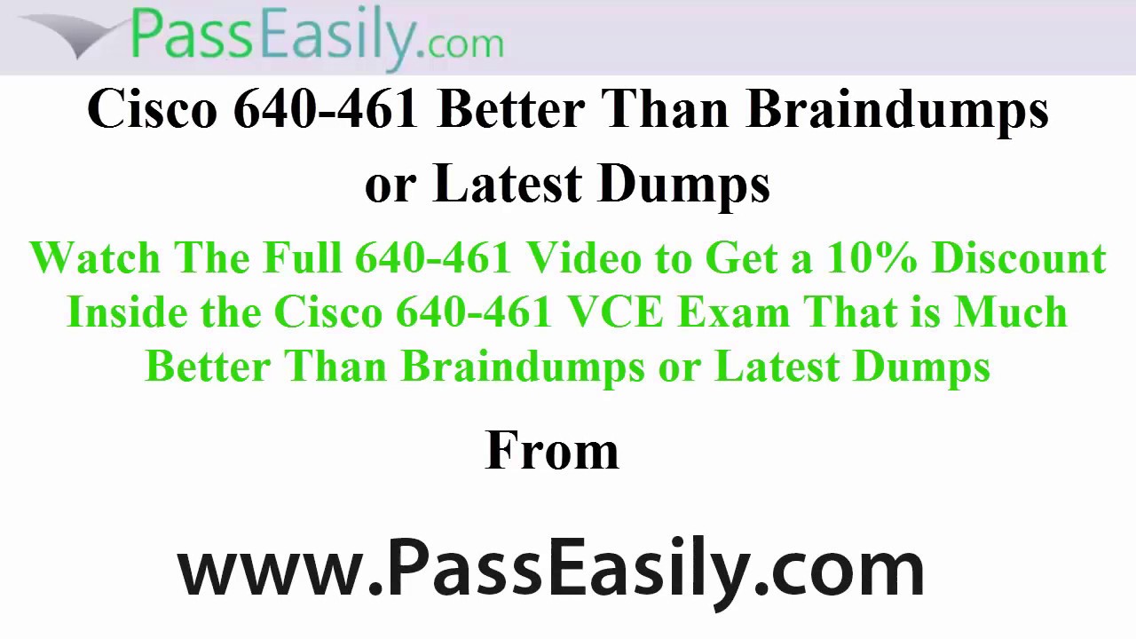 640-461 &ndash; Exam VCE Better Than 640-461 Braindumps and Dumps