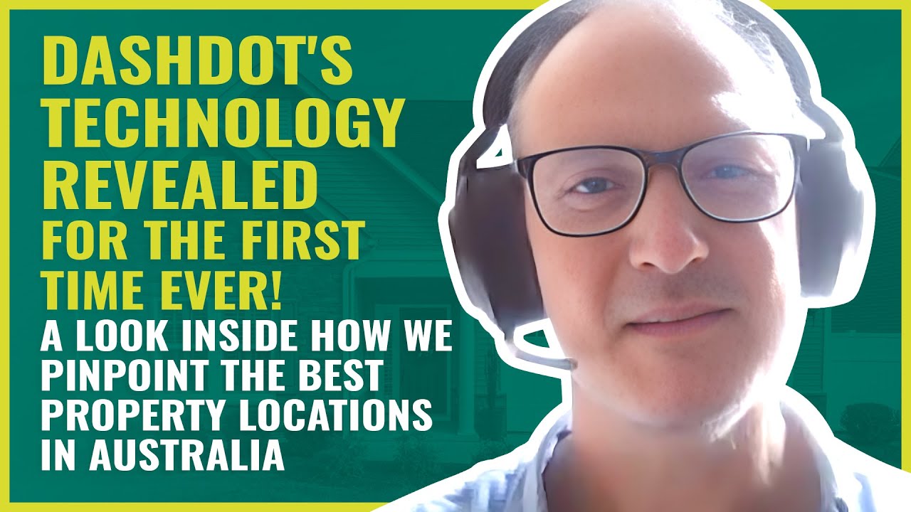 Dashdot&rsquo;s Technology Revealed: How We Find The Best Property Locations In Australia | #256