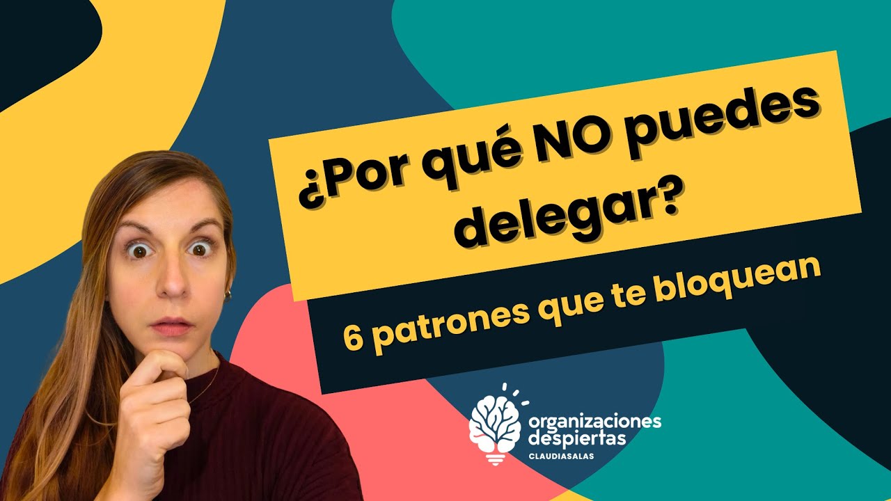 ¿Por qué NO DELEGAS? Descubre las verdaderas razones