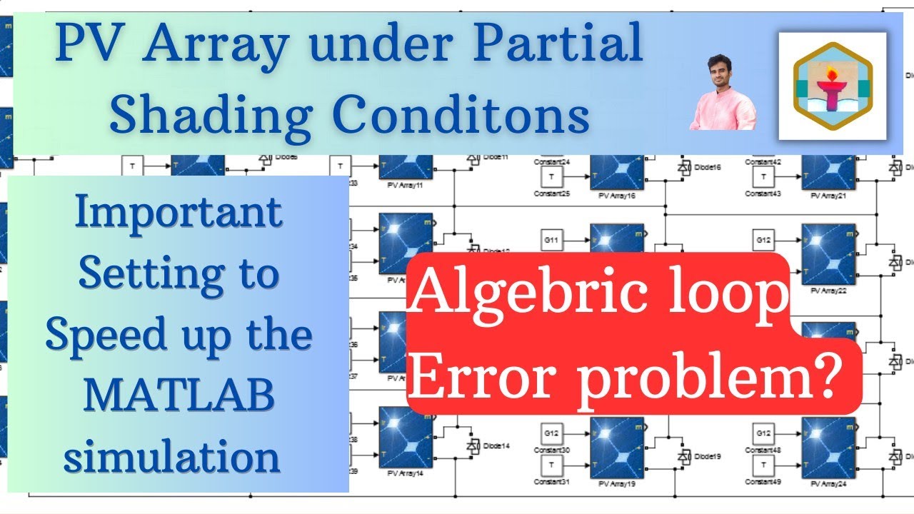 MATLAB simulation on PV array under Partial Shading Condition | Algebric loop error
