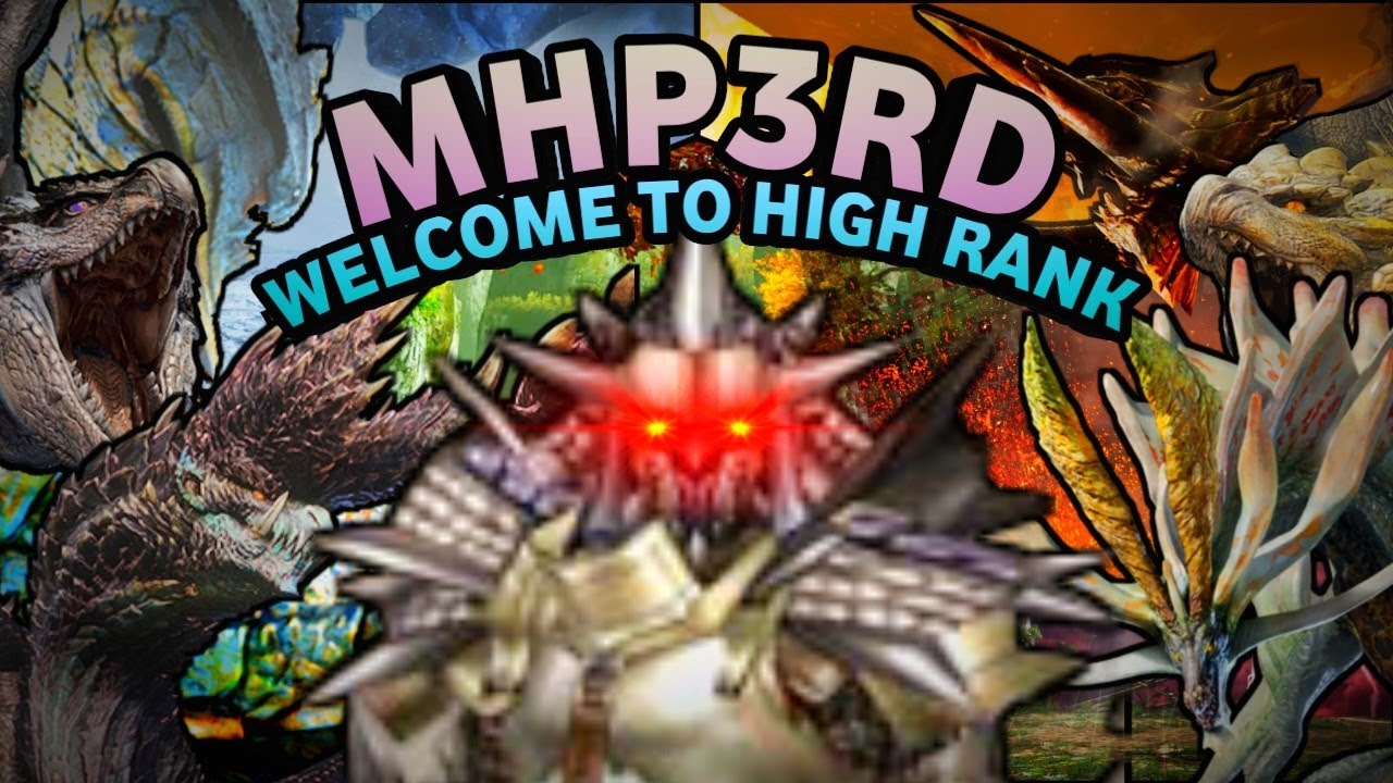 MHP3RD Welcome To High Rank In 2025