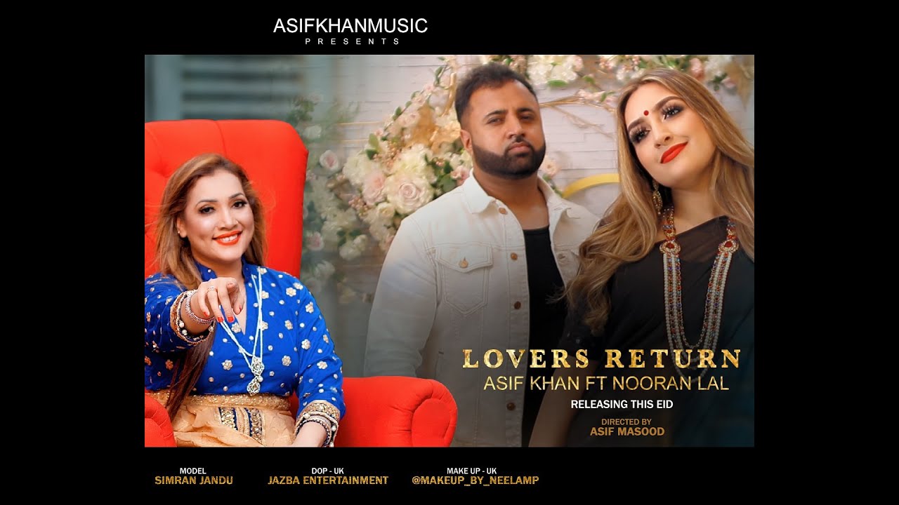 LOVERS RETURN - OFFICAL VIDEO - ASIF KHAN FEAT NOORAN LAL