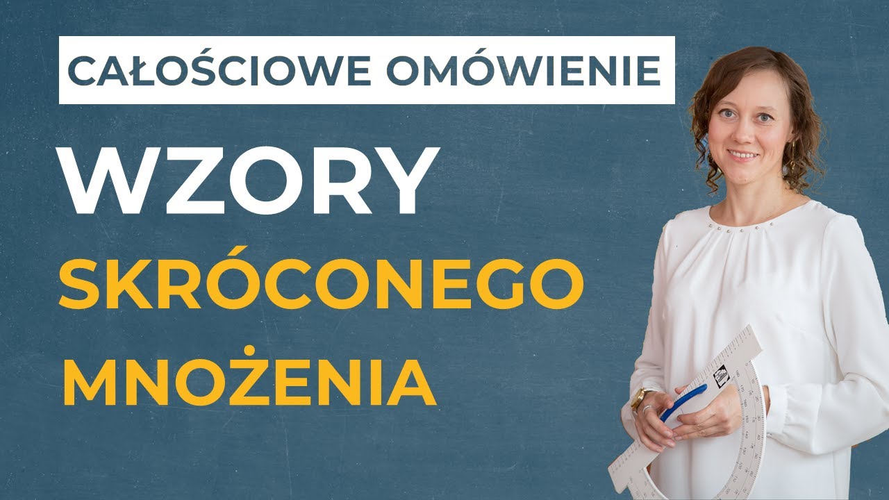 Wzory skróconego mnożenia [CAŁOŚCIOWE OMÓWIENIE]