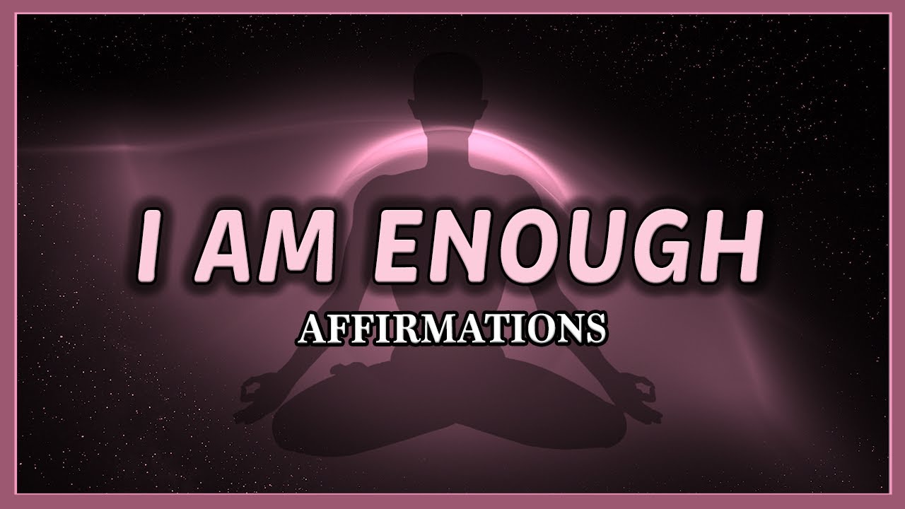 I AM ENOUGH 🌟 Life-Changing AFFIRMATIONS to Reclaim your Confidence & Love Yourself again