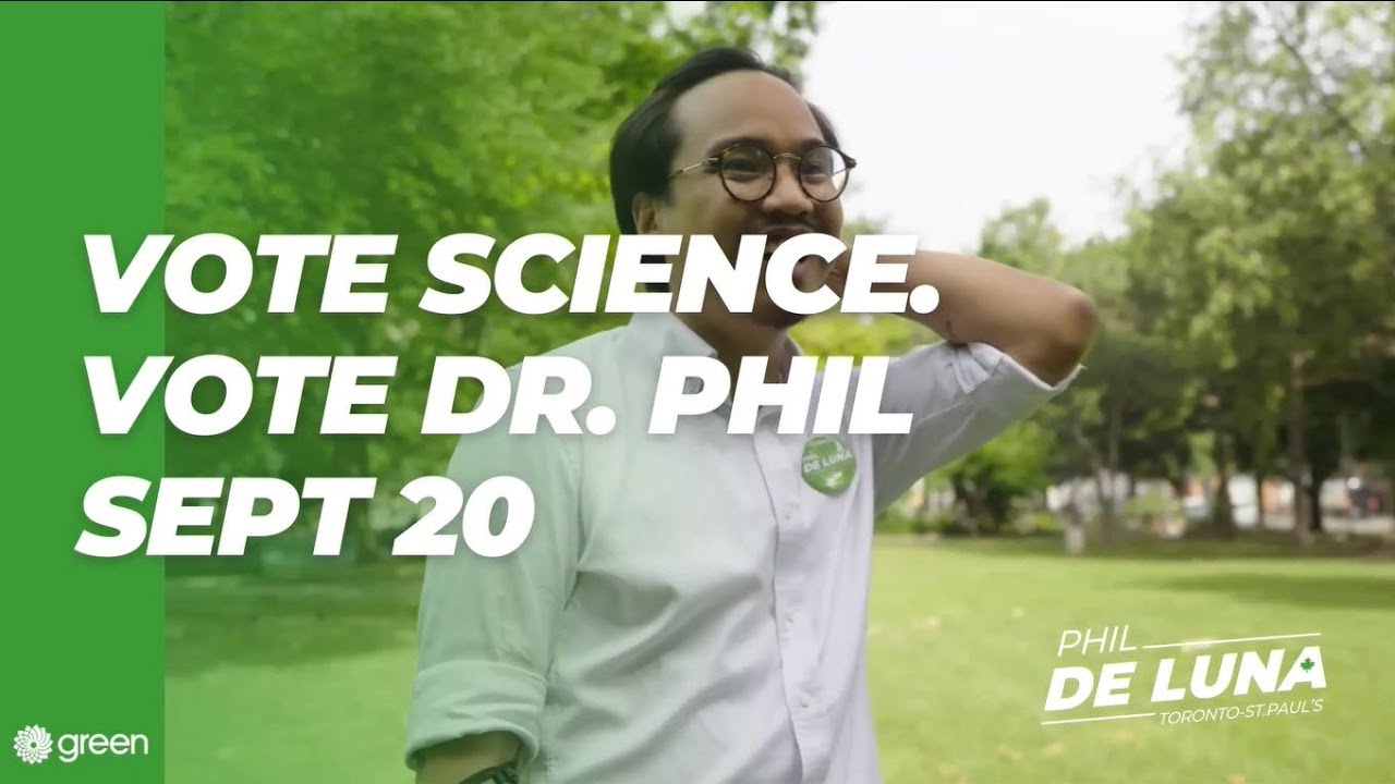 Vote for Science. Vote Phil De Luna in Toronto-St. Paul's