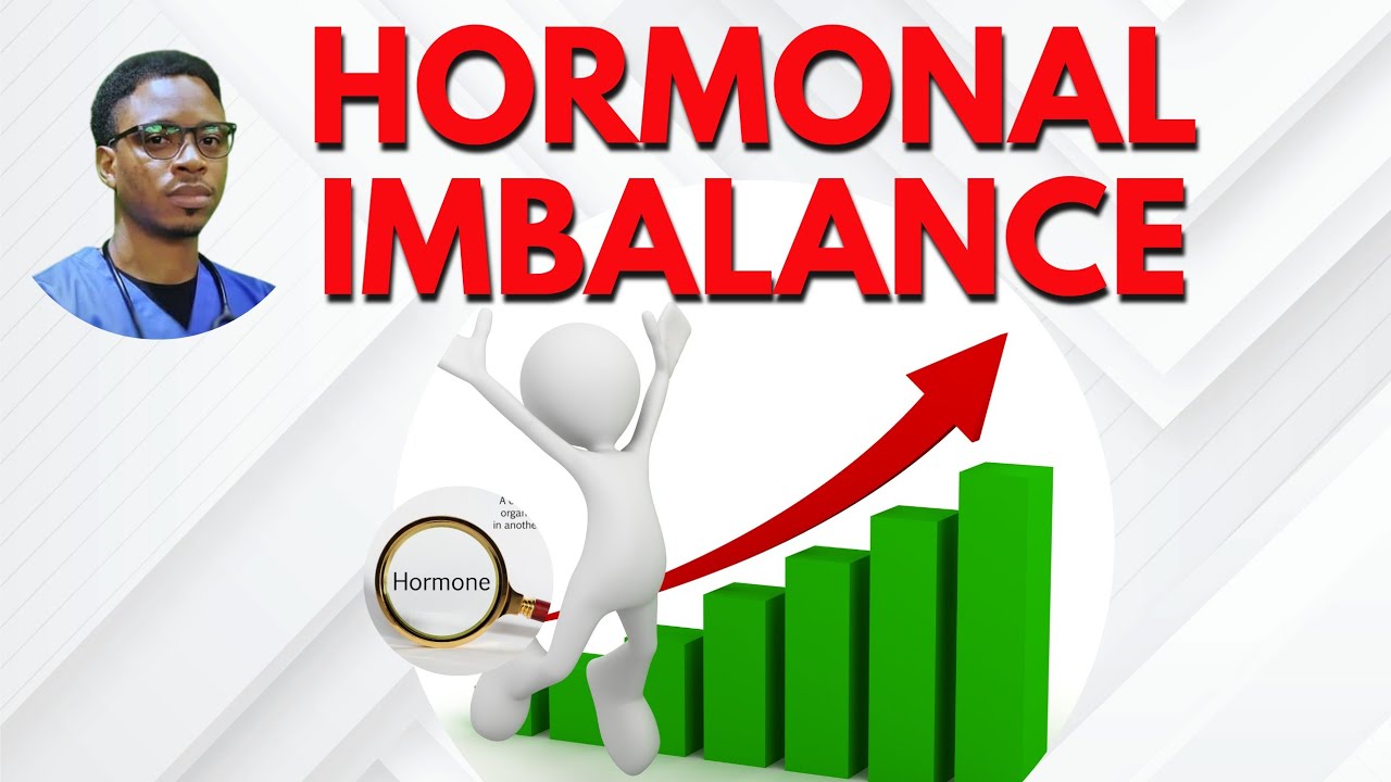 HORMONAL IMBALANCE: Causes, Symptoms And Treatment Options