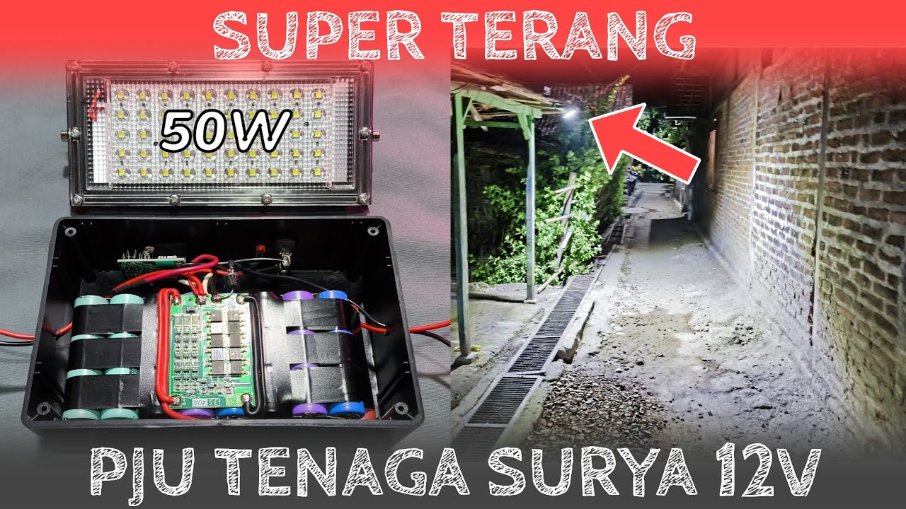 MEMBUAT PJU TENAGA SURYA SISTEM 12V 50W SUPER TERANG MENYALA OTOMATIS SAMPAI PAGI...?TENAN...