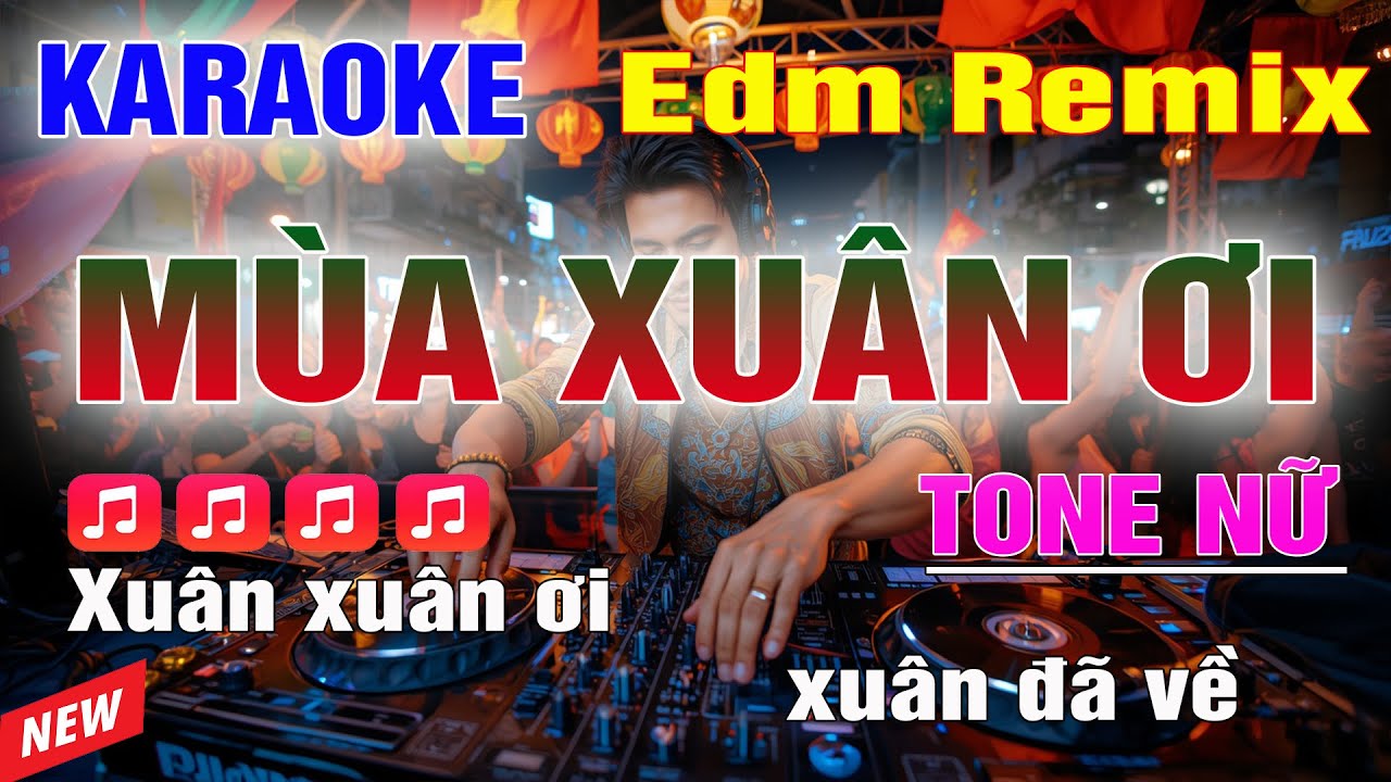 Mùa Xuân Ơi Karaoke Remix Tone Nữ Nhạc xuân Beat Hay 2026