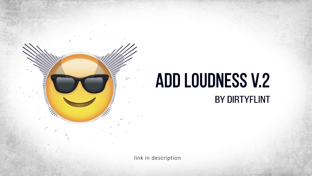 Add Loudness v2 by Dirtyflint - Royalty Free Audio