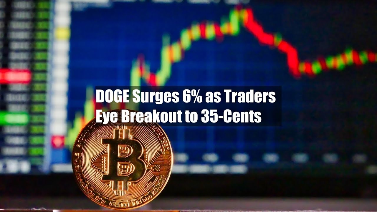DOGE Surges 6% as Traders Eye Breakout to 35-Cents