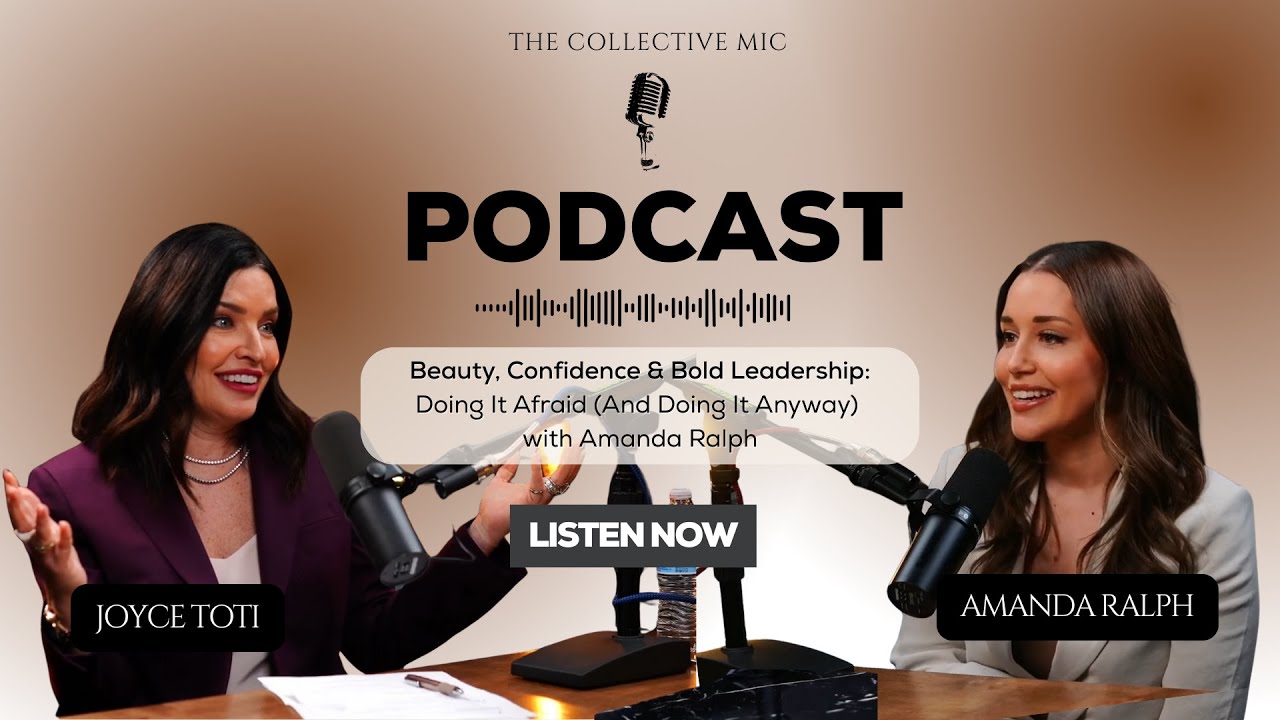 Beauty, Confidence & Bold Leadership: Doing It Afraid (And Doing It Anyway) with Amanda Ralph